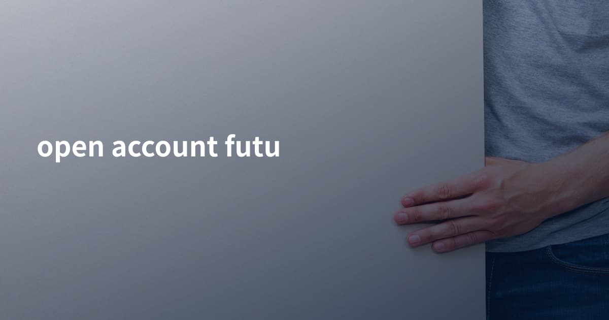 open account futu