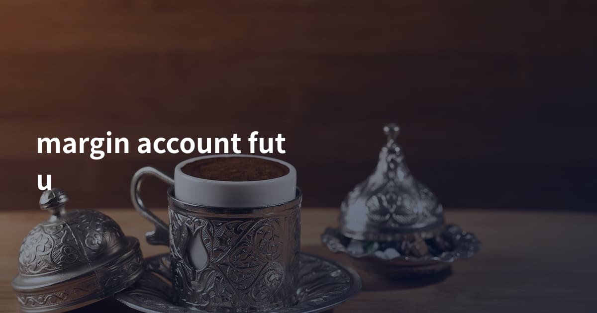 margin account futu