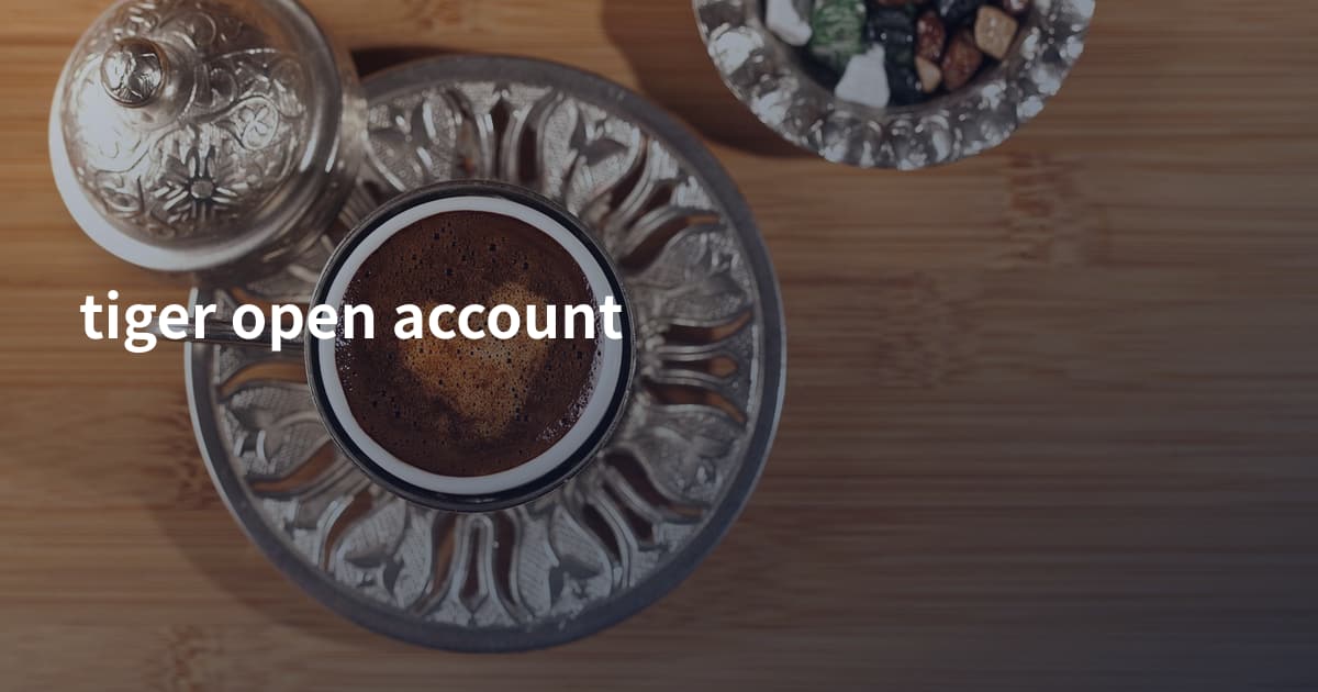 tiger open account