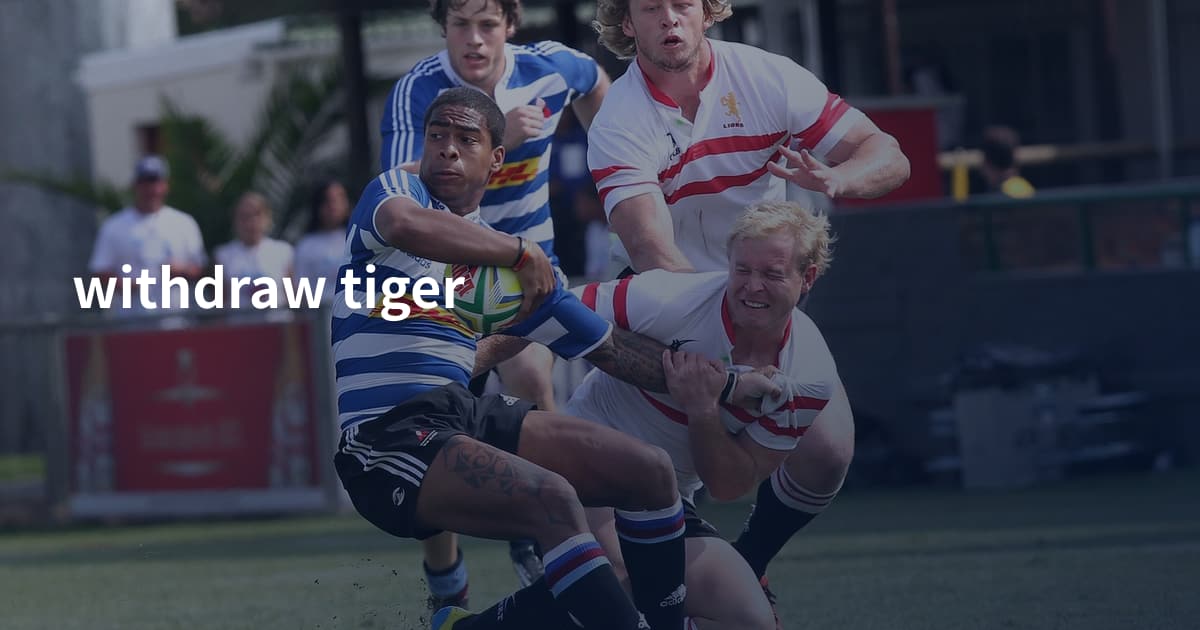 withdraw tiger