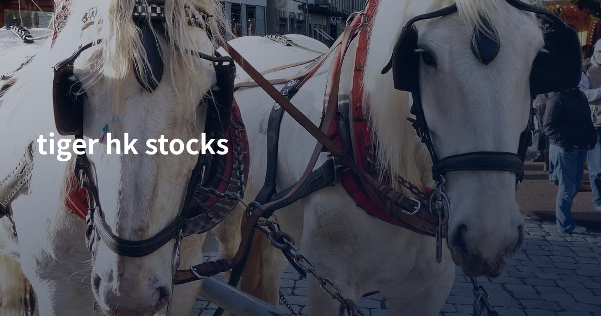 tiger hk stocks