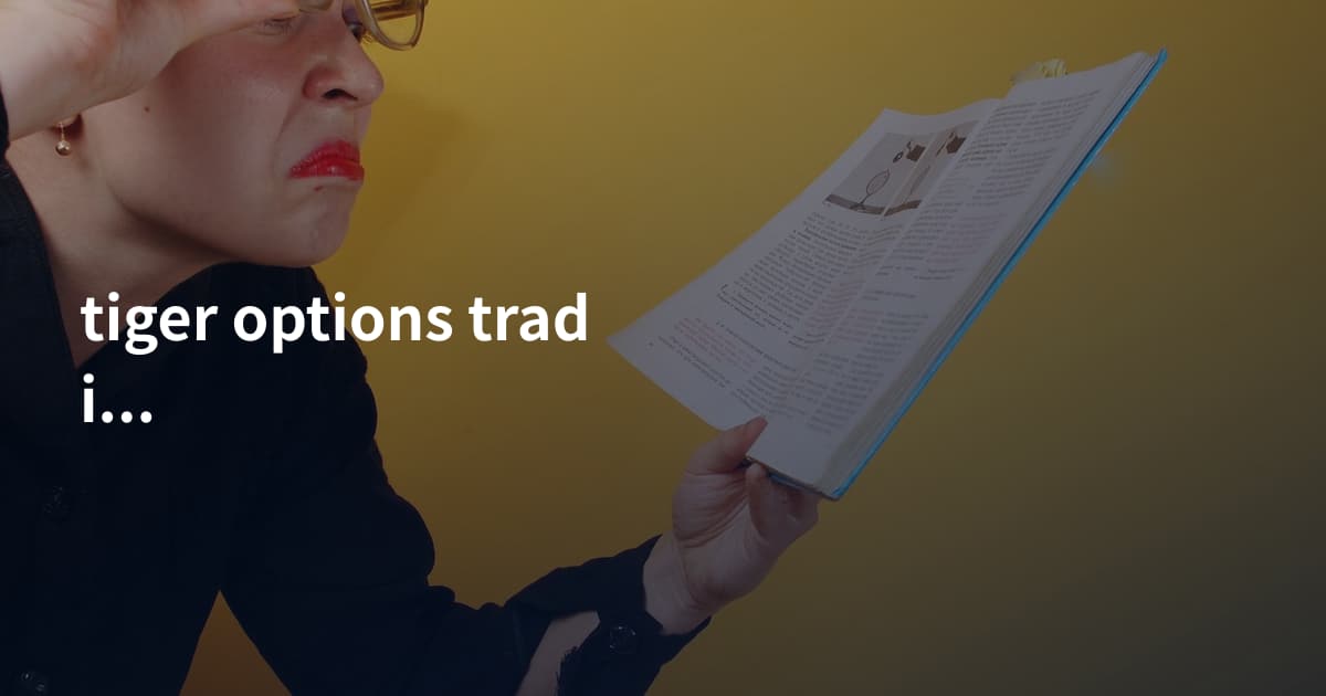 tiger options trading