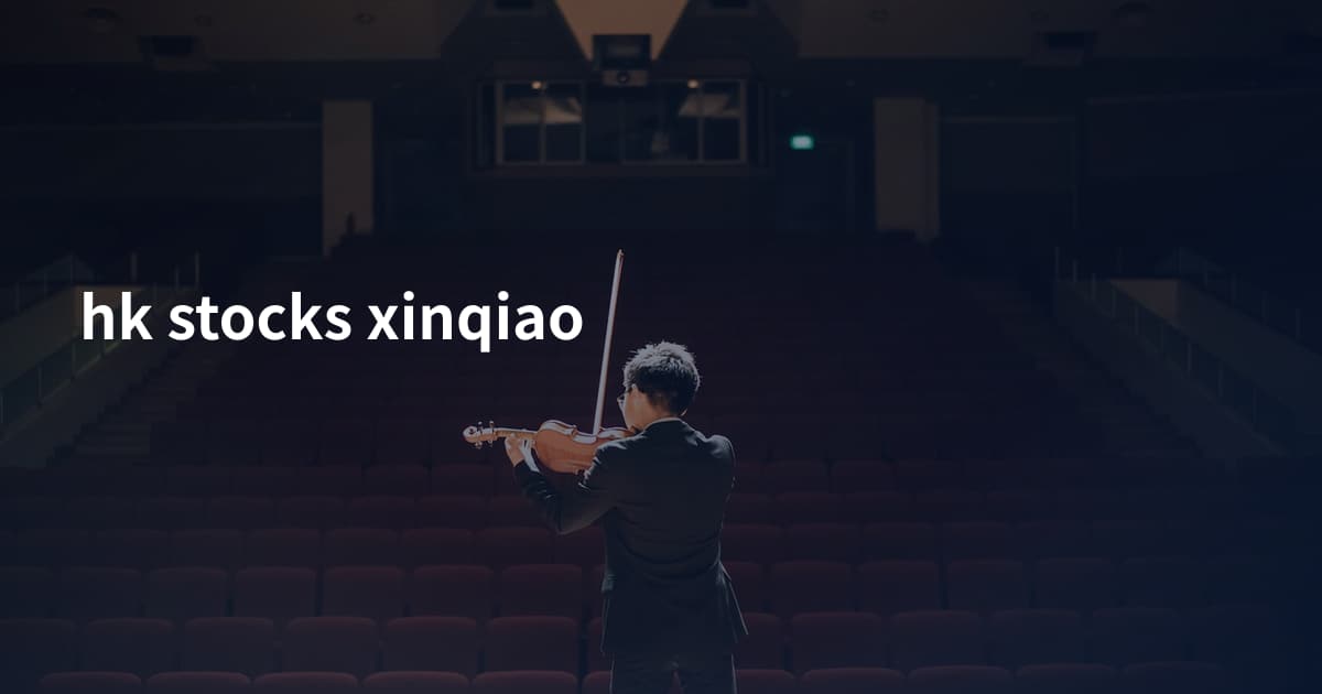 hk stocks xinqiao