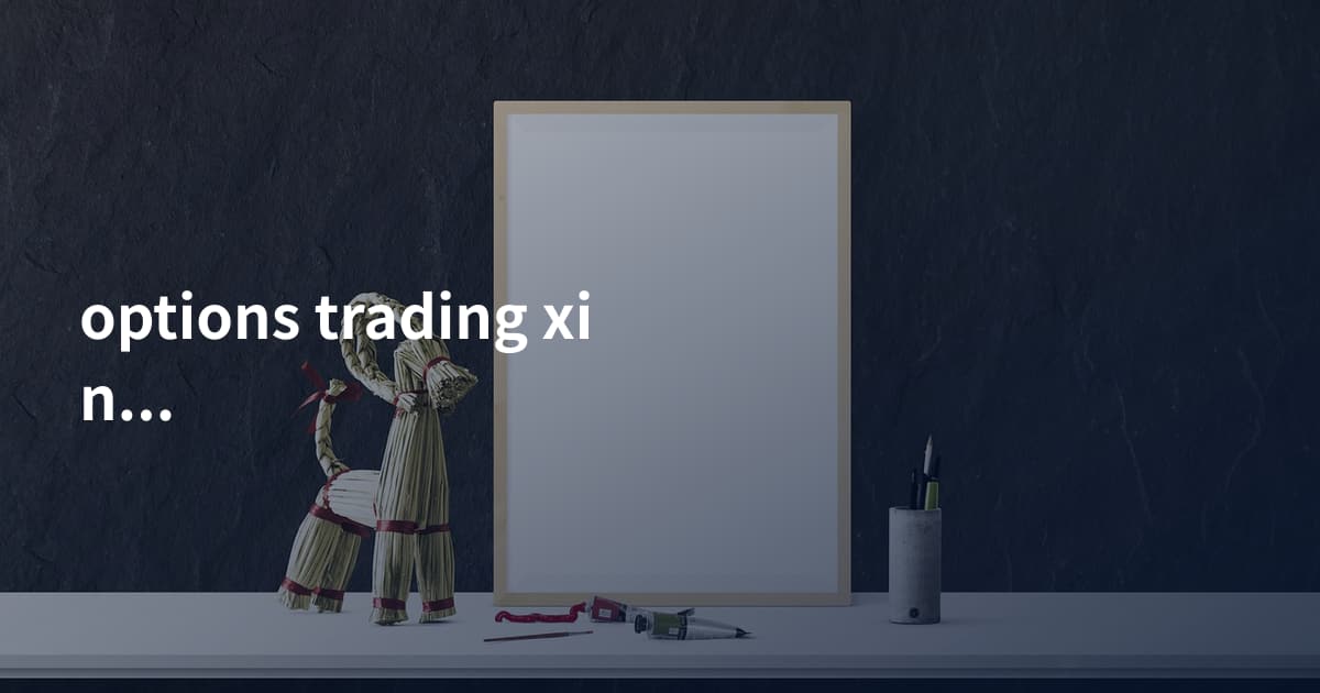 options trading xinqiao