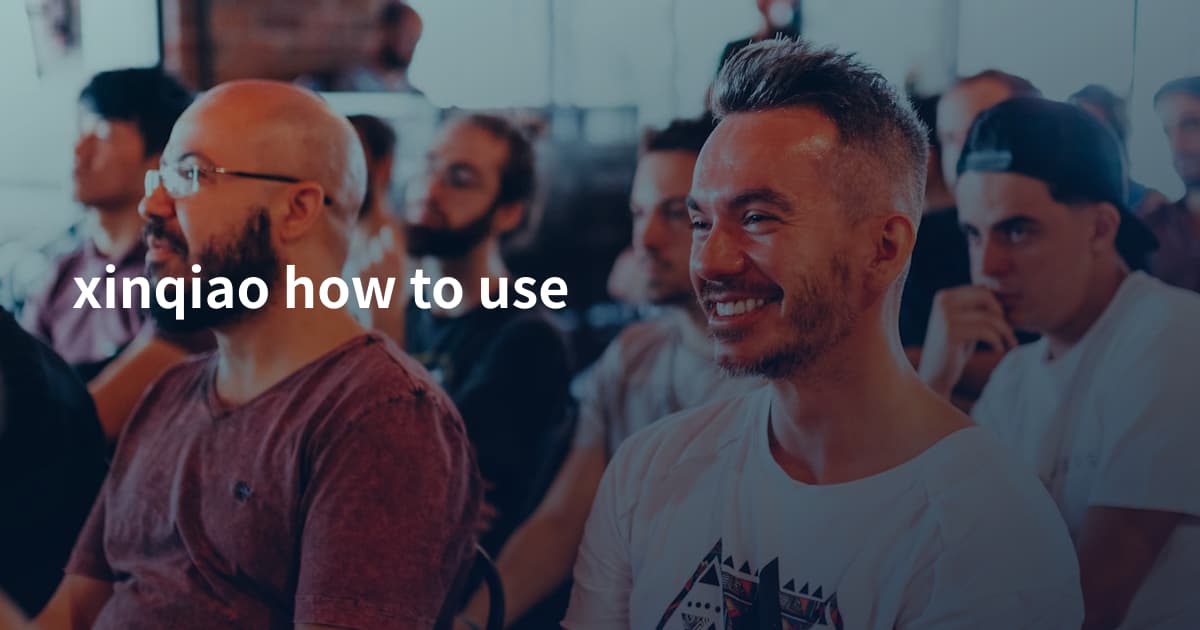 xinqiao how to use