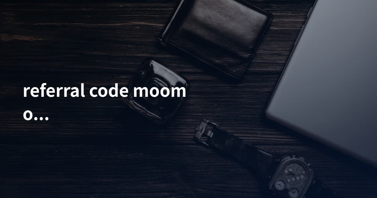 referral code moomoo