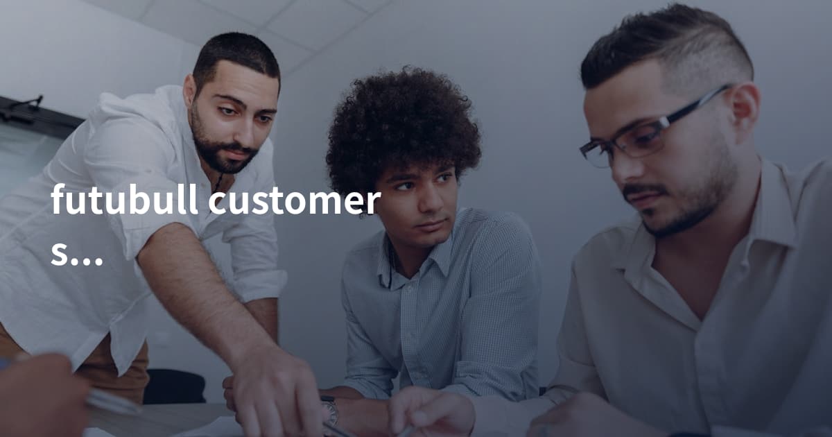 futubull customer service