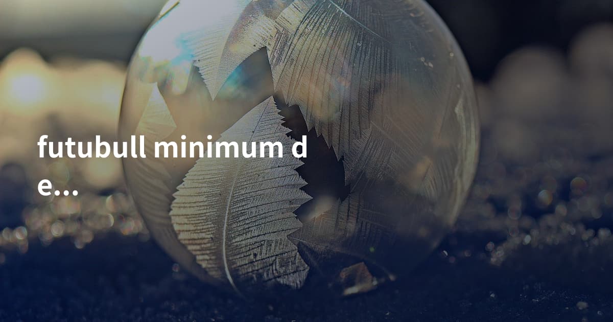 futubull minimum deposit