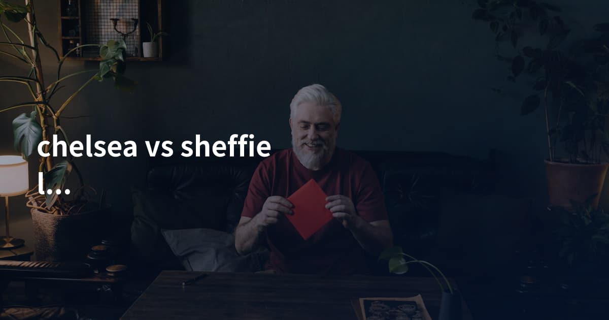 chelsea vs sheffield