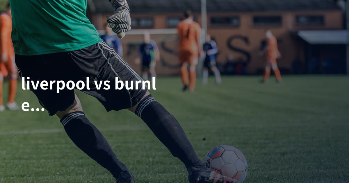liverpool vs burnley