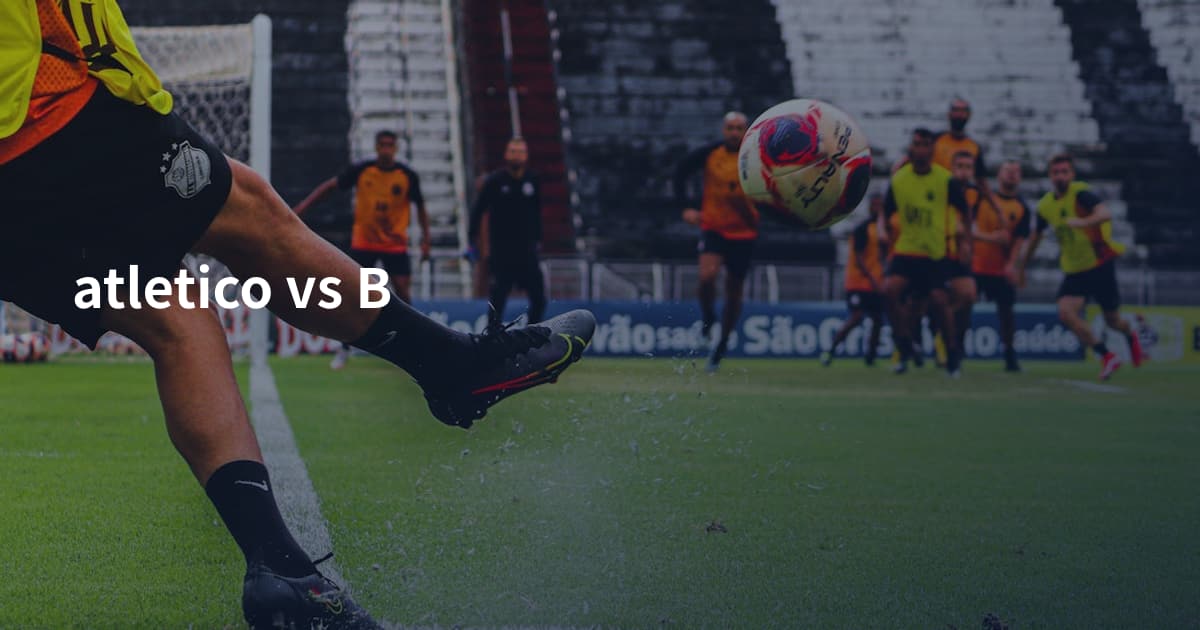 atletico vs B