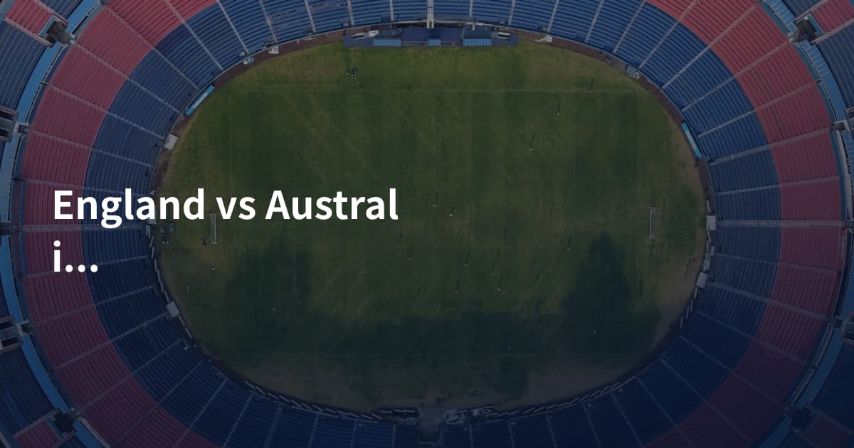 England vs Australia