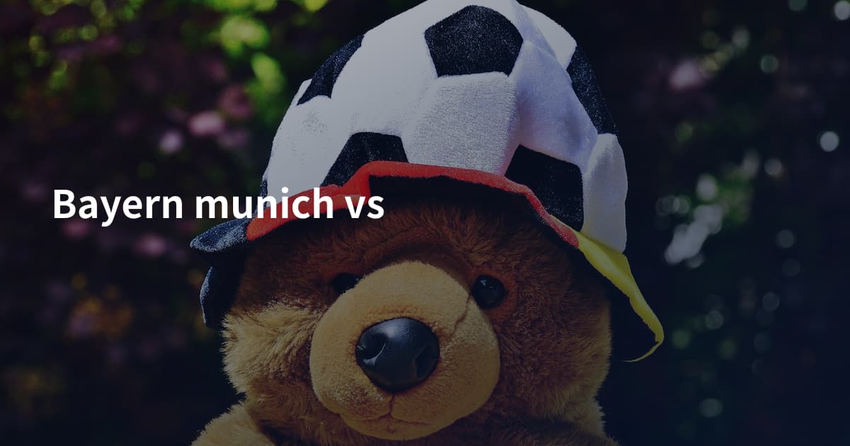Bayern munich vs