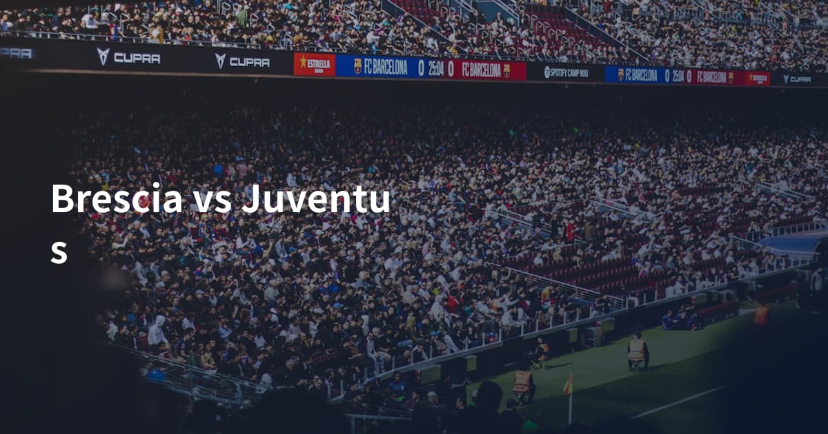Brescia vs Juventus